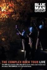 Watch Blue Man Group: The Complex Rock Tour Live Viooz
