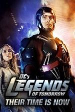 Watch DC\'s Legends of Tomorrow: Their Time Is Now Viooz