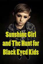 Watch Sunshine Girl and the Hunt for Black Eyed Kids Viooz