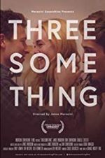 Watch Threesomething Viooz