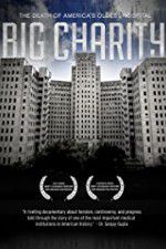 Watch Big Charity: The Death of America\'s Oldest Hospital Viooz