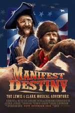 Watch Manifest Destiny: The Lewis & Clark Musical Adventure Viooz