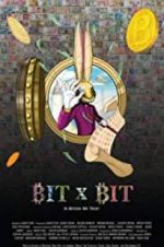 Watch BIT X BIT: In Bitcoin We Trust Viooz
