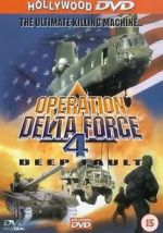 Watch Operation Delta Force 4: Deep Fault Viooz