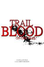 Watch Trail of Blood On the Trail Viooz