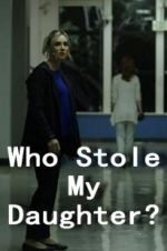Watch Who Stole My Daughter? Viooz