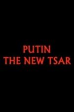 Watch Putin: The New Tsar Viooz