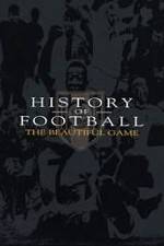 Watch History of Football: The Beautiful Game Viooz