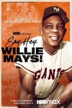 Watch Say Hey, Willie Mays! Viooz