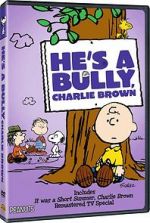 Watch He\'s a Bully, Charlie Brown (TV Short 2006) Viooz