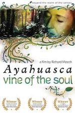 Watch Ayahuasca: Vine of the Soul Viooz