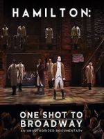 Watch Hamilton: One Shot to Broadway Viooz