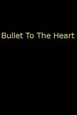 Watch Bullet To The Heart Viooz