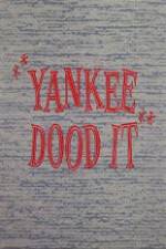 Watch Yankee Dood It Viooz