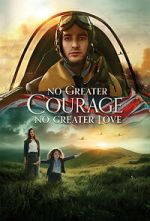 Watch No Greater Courage, No Greater Love (Short 2021) Viooz