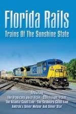 Watch Florida Rails Trains of The Sunshine State Viooz