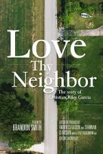 Watch Love Thy Neighbor - The Story of Christian Riley Garcia Viooz