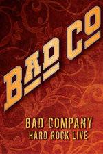 Watch Bad Company: Hard Rock Live Viooz