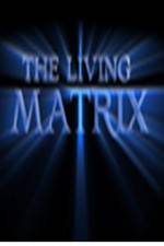 Watch The Living Matrix Viooz