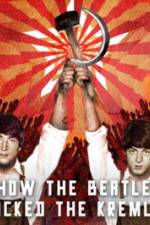 Watch How the Beatles Rocked the Kremlin Viooz