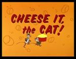 Watch Cheese It, the Cat! (Short 1957) Viooz