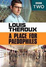 Watch Louis Theroux: A Place for Paedophiles Viooz