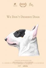 Watch We Don\'t Deserve Dogs Viooz