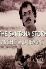 Watch The Santana Story Angels And Demons Viooz