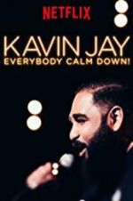 Watch Kavin Jay: Everybody Calm Down! Viooz