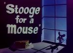 Watch Stooge for a Mouse (Short 1950) Viooz