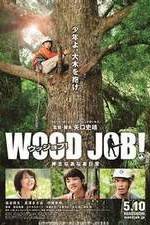 Watch Wood Job! Viooz
