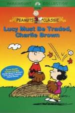 Watch Lucy Must Be Traded Charlie Brown Viooz