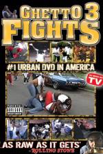 Watch Ghetto Fights 3 Viooz