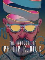 Watch The Worlds of Philip K. Dick Viooz