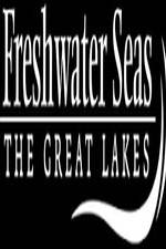 Watch Freshwater Seas: The Great Lakes Viooz