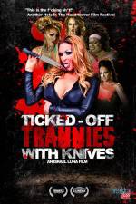Watch Ticked-Off Trannies with Knives Viooz