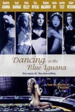 Watch Dancing at the Blue Iguana Viooz