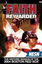 Watch Faith Rewarded: The Historic Season of the 2004 Boston Red Sox Viooz