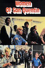 Watch Women of San Quentin Viooz