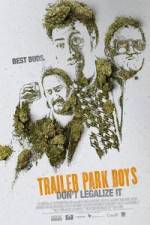 Watch Trailer Park Boys: Don't Legalize It Viooz