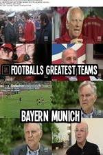 Watch Footballs Greatest Teams Bayern Munich Viooz