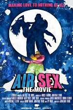 Watch Air Sex: The Movie Viooz
