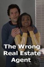 Watch The Wrong Real Estate Agent Viooz