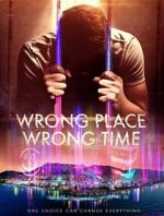 Watch Wrong Place Wrong Time Viooz