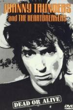 Watch Johnny Thunders and the Heartbreakers: Dead or Alive Viooz