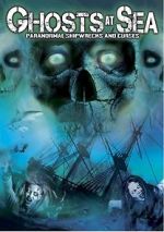 Watch Ghosts at Sea: Paranormal Shipwrecks and Curses Viooz