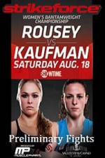 Watch Strikeforce Rousey vs Kaufman Preliminary Fights Viooz
