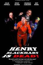 Watch Henry Blackhart Is Dead Viooz