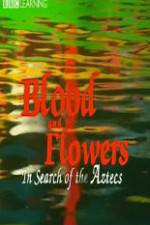 Watch Blood and Flowers - In Search of the Aztecs Viooz