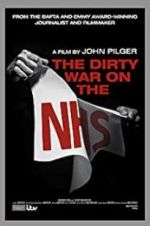 Watch The Dirty War on the National Health Service Viooz